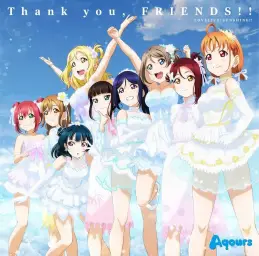 러브라이브 선샤인 - Thank you, FRIENDS!! Aqours
