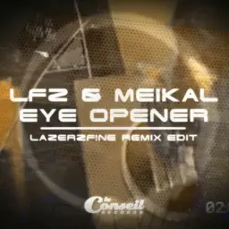 LFZ & Meikal - Eye Opener (LazerzF!ne Remix)