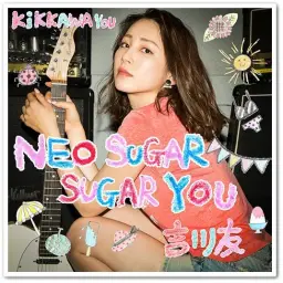 [아이돌] 吉 川 友 (킷 카 와 유 우) - Neo Sugar Sugar You