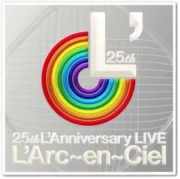 [J-POP] L'Arc～en～Ciel - 虹 (25th L'Anniversary LIVE)