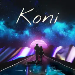Koni - Save Us (Feat. James Delaney & Gabriella) (활기, 신비, 비트, 평화)