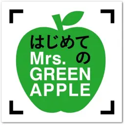 Mrs. GREEN APPLE - StaRt