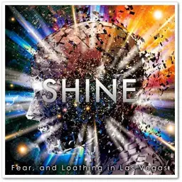 Fear, and Loathing in Las Vegas - S H I N E