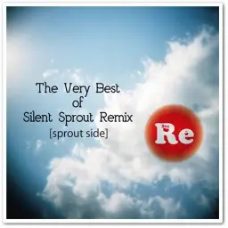 Silent Sprout - いつの日にか~プラグドremix